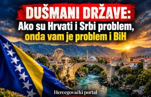DUŠMANI DRŽAVE: Ako su Hrvati i Srbi problem, onda vam je problem i BiH
